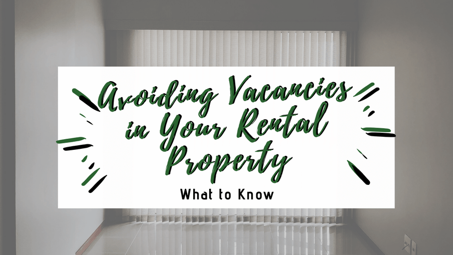 Avoiding Vacancies in Your San Diego Rental Property:  What to Know